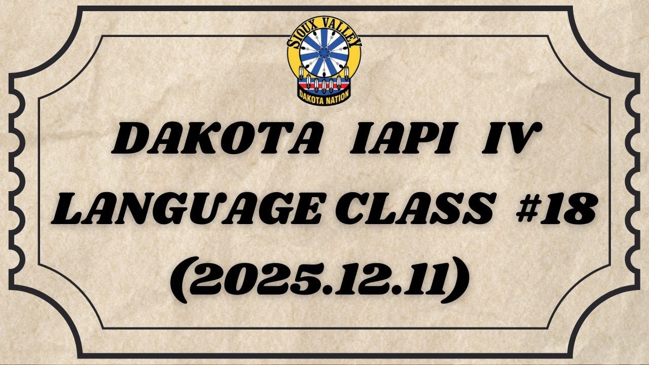 SVDN Dakota Iapi IV - Language Class 18 (2025.12.11)