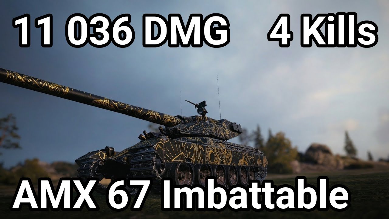 AMX 67 IMBATTABLE: 11K DAMAGE - THE TIER XI 