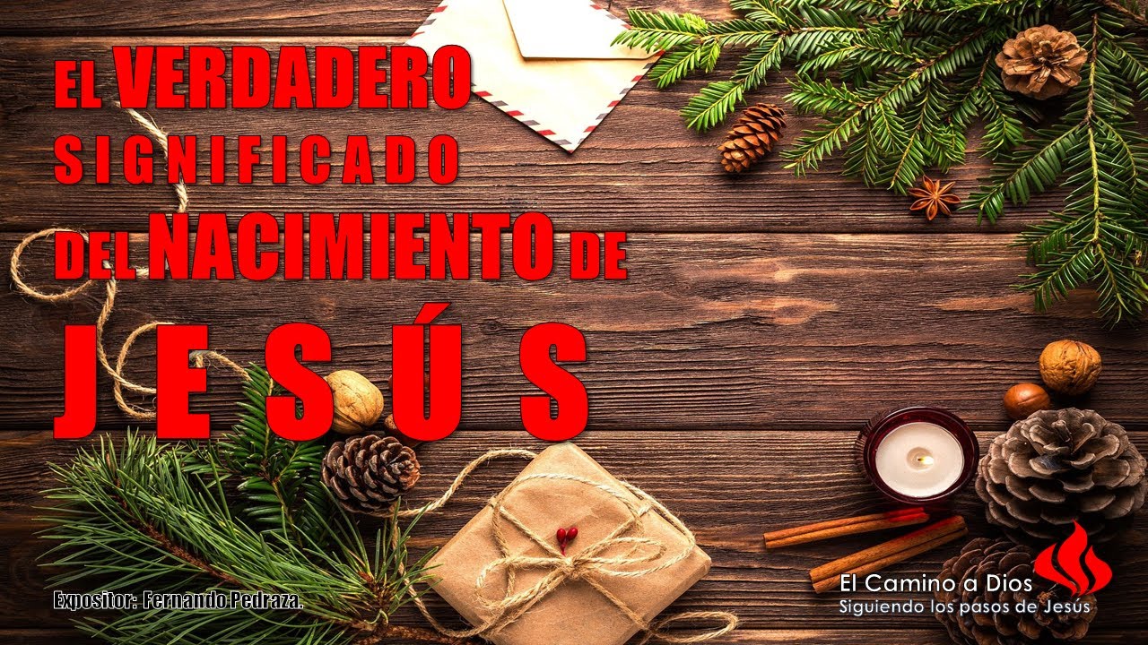 EL VERDADERO SIGNIFICADO DEL NACIMIENTO DE JESUS | ESTUDIO BIBLICO