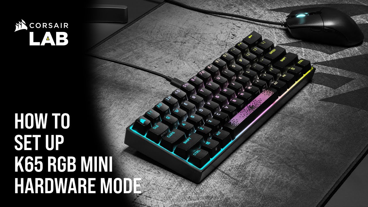 How To Set Up CORSAIR K65 RGB Mini in Hardware Mode