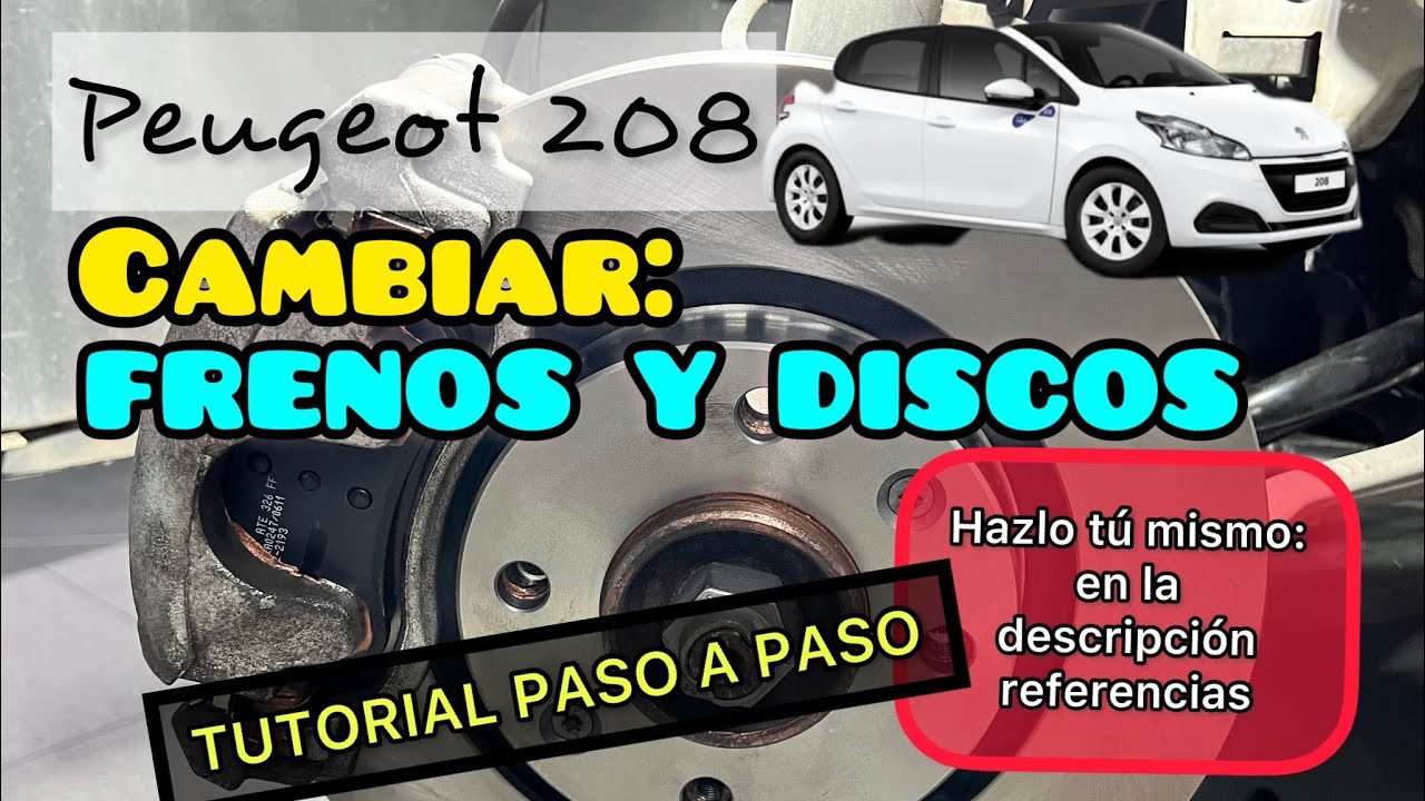 CAMBIAR DISCOS Y PASTILLAS AL PEUGEOT 208 hazlo tú mismo paso a paso