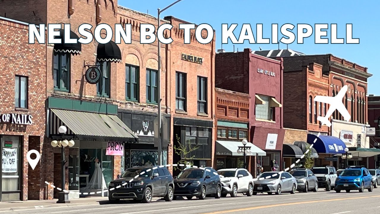 Nelson BC to Kalispell MT