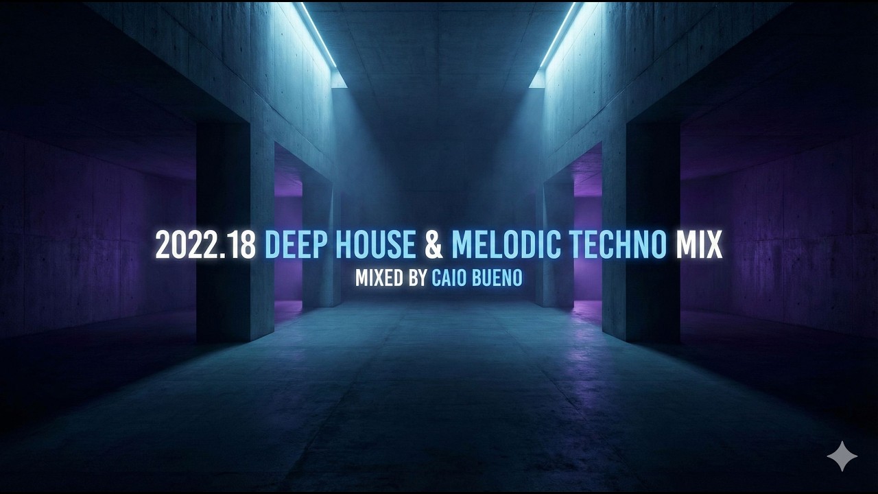 🔊 Deep House & Melodic Techno Mix: 2022.18 | Mixed by Caio Bueno