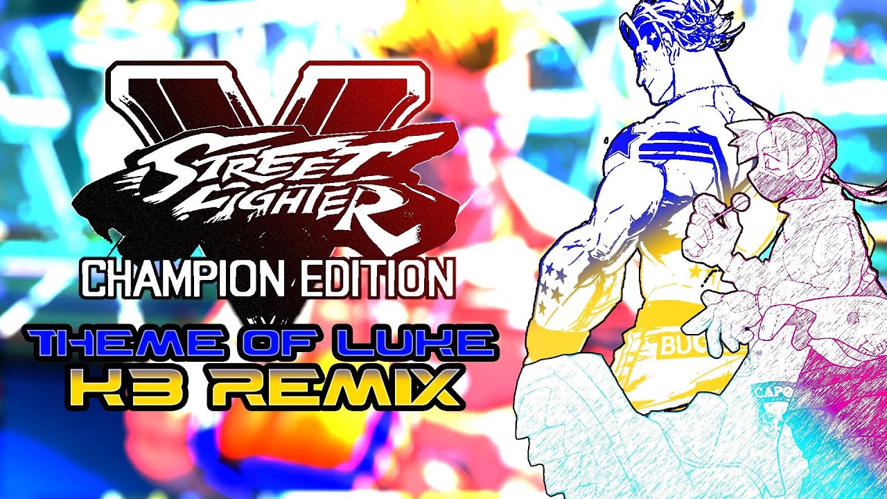 Street Fighter V: Champion Edition - Theme of Luke (KB Remix) *NOW ON SPOTIFY*