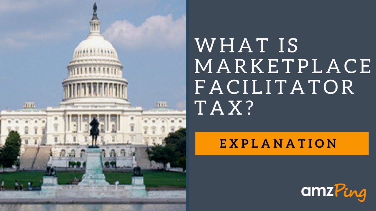 What is Marketplace Facilitator Tax? - for Amazon FBA sellers