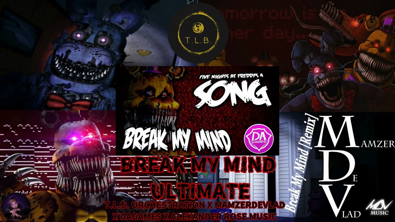 BREAK MY MIND ULTIMATE - FNAF Break My Mind Mashup