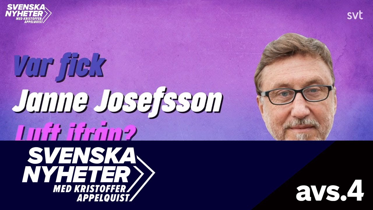 Svenska nyheter - Var fick Janne Josefsson luft ifrån