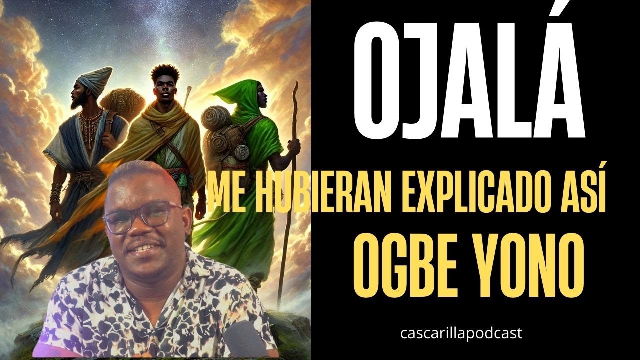 Historia de Ogbe yono, ojalá me lo hubieran contado así