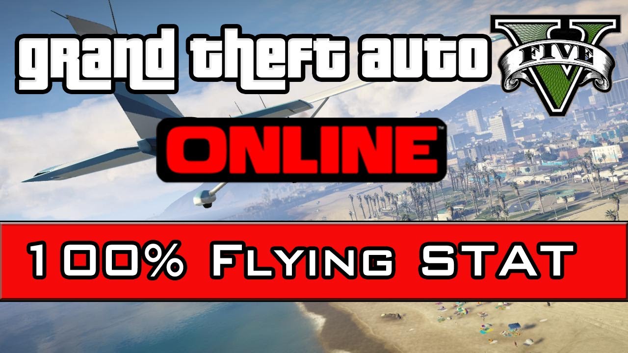 GTA Online - How to max out your Flying stat in 1-2 HOURS!