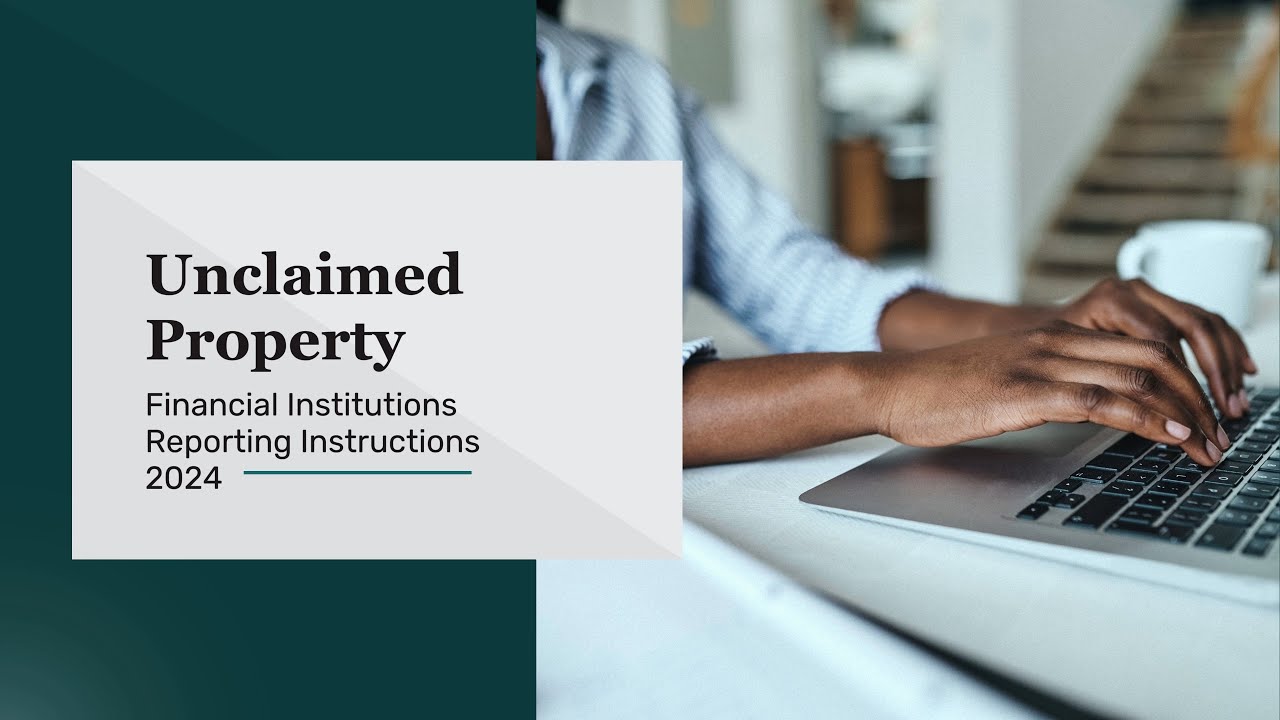 Unclaimed Property: Holder Reporting - Financial Institutions