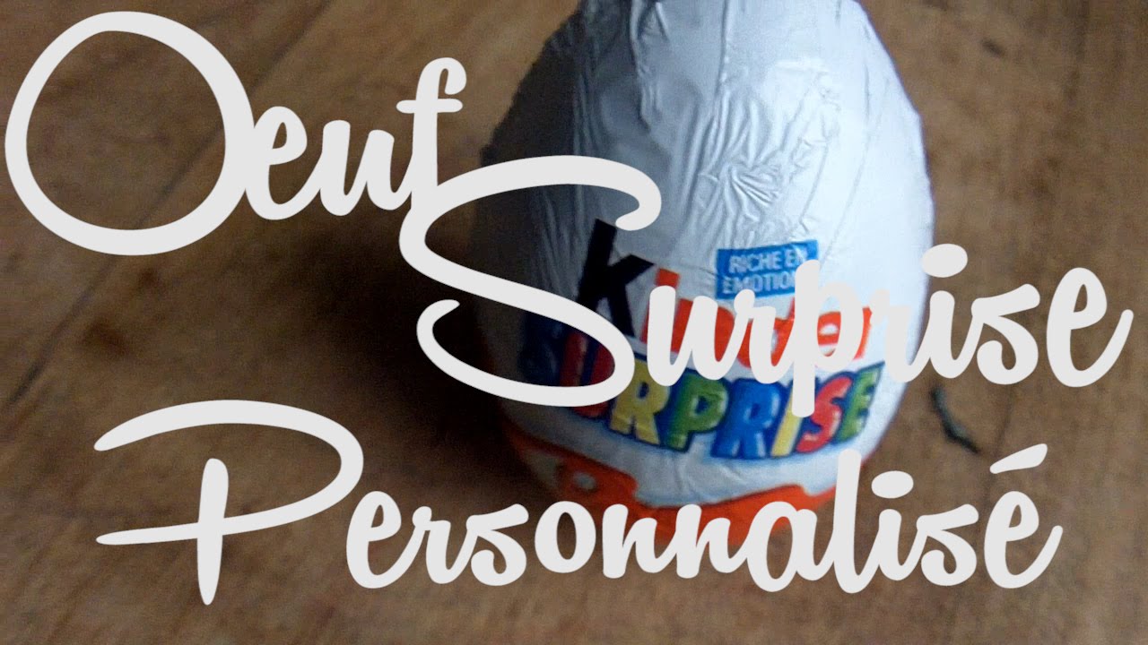 Oeuf Surprise Personnalisé