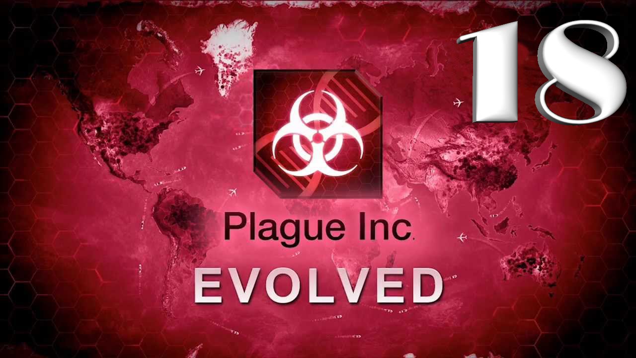 Plague inc: EVOLVED - 