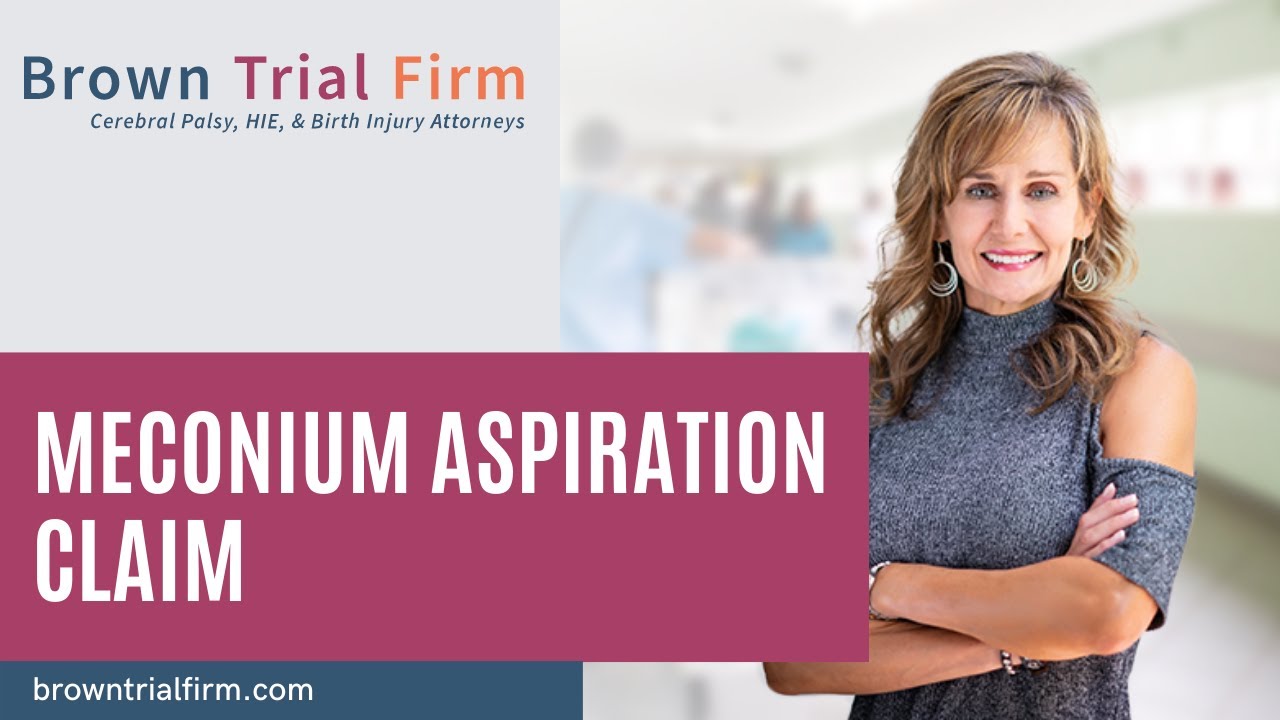 Meconium Aspiration Claim - Brown Trial Firm