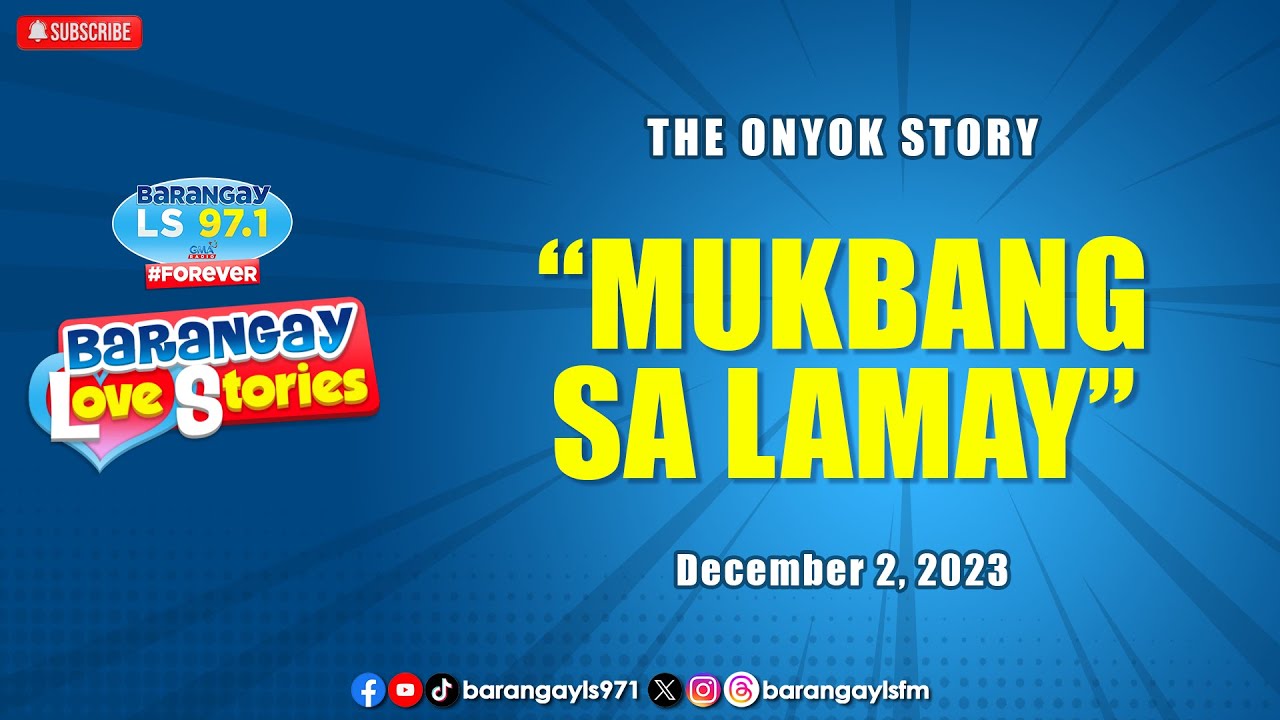 MUKBANG SA LAMAY - ONYOK | Papa Dudut | Barangay Love Stories