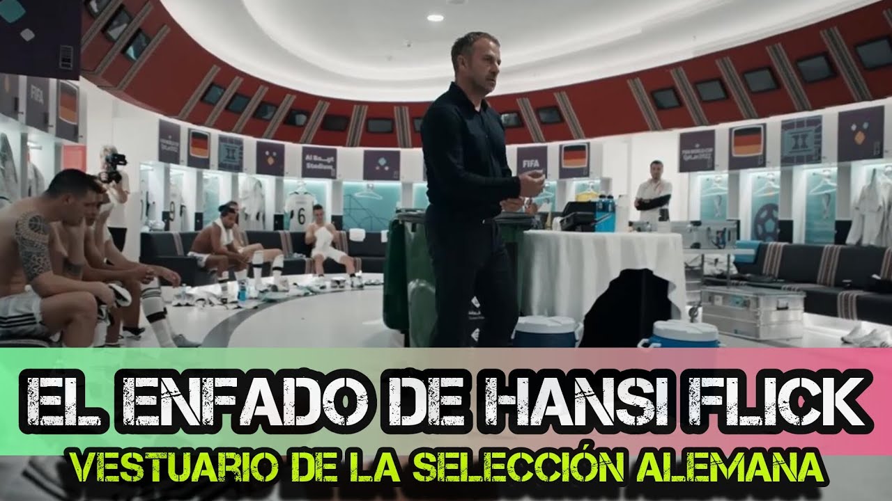 El enfado de Hansi Flick vestuario selecci&oacute;n Alemana Mundial Qatar 2022 Alemania contra Costa Rica