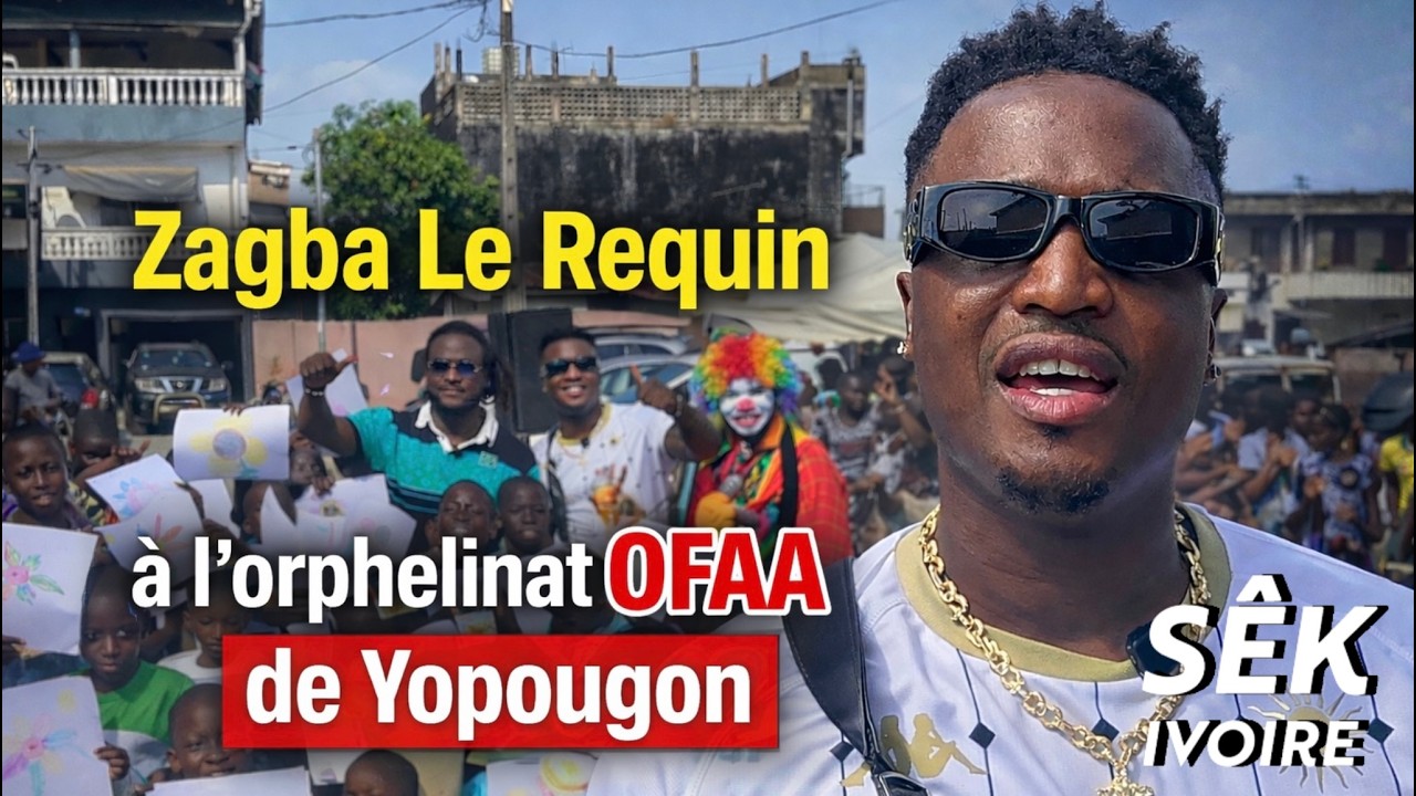 ZAGBA LE REQUIN À L'ORPHELINAT OFAA DE YOPOUGON !