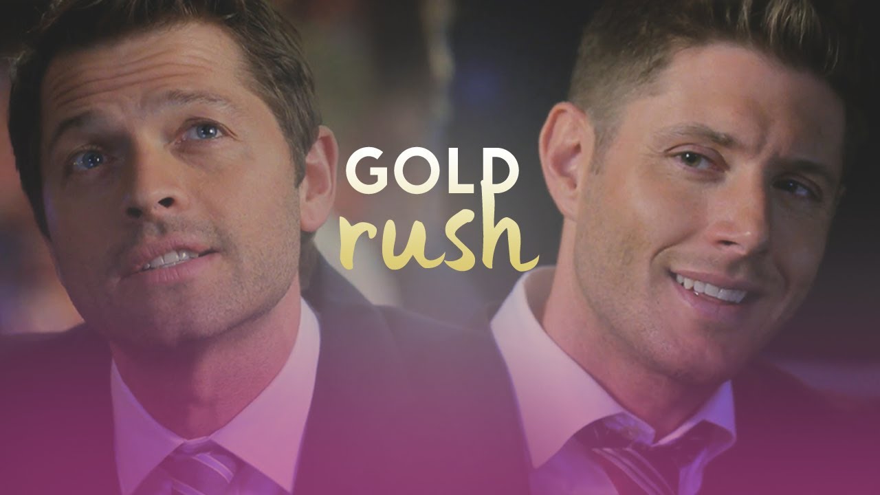Dean & Castiel | Gold Rush