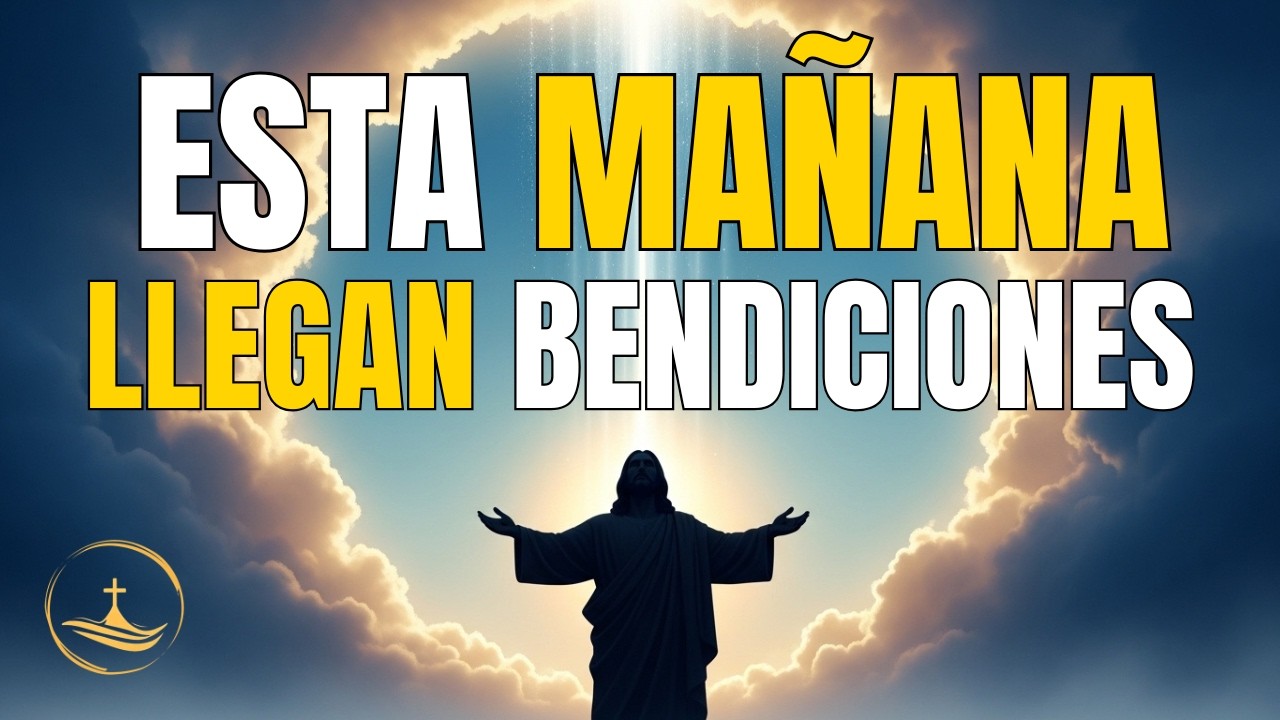 La Oración de la Mañana que ACTIVA BENDICIONES que Tú Nunca Pediste