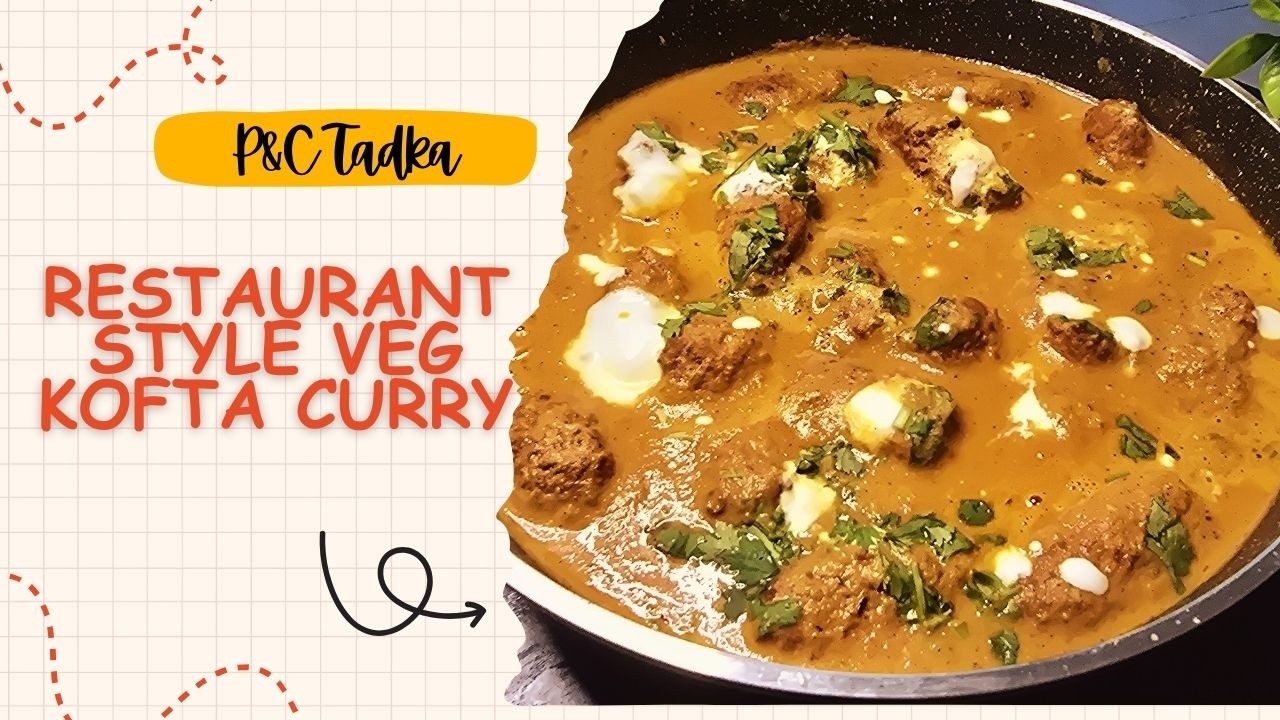 Restaurant Style Veg Kofta Curry | Easy Homemade Recipe | Veg Kofta Curry |