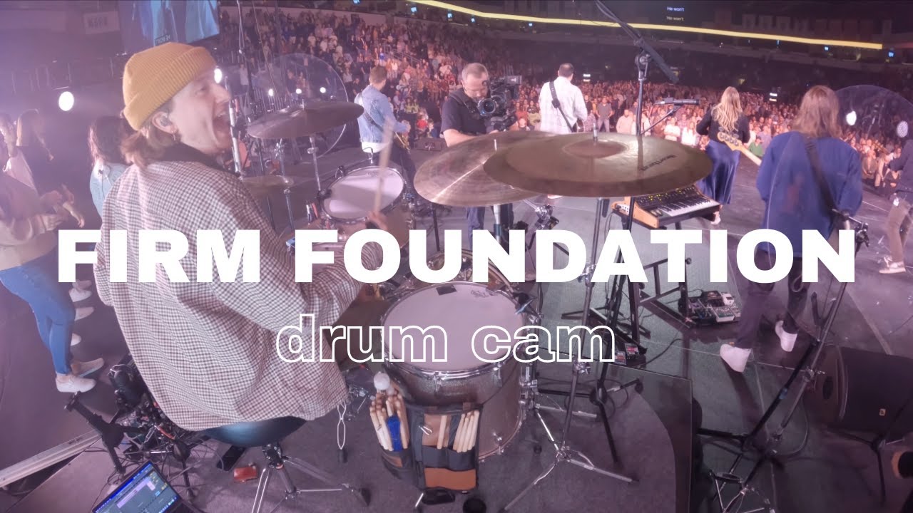 FIRM FOUNDATION - LIVE DRUM CAM