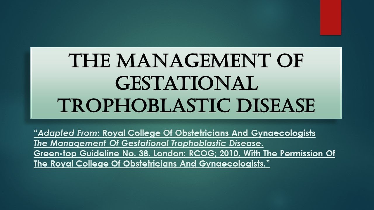 RCOG Guideline The Management of Gestational Trophoblastic Disease No.38