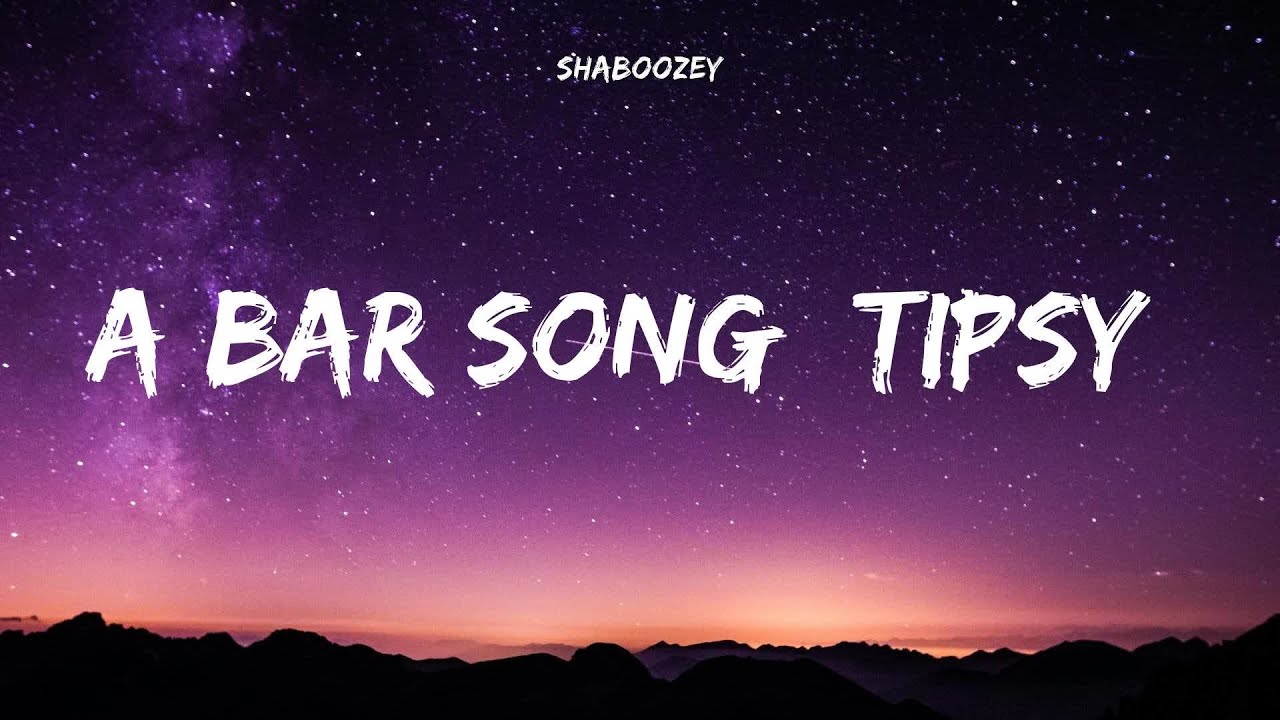 A Bar Song (Tipsy) │ Shaboozey