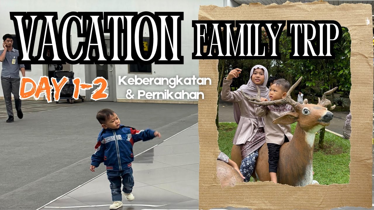 Vacation Family Trip, Keberangkatan & Pernikahan (PART 1)