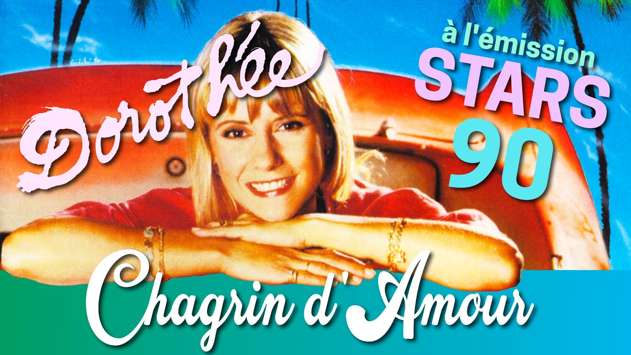 Dorothée・Chagrin d'Amour・Stars 90