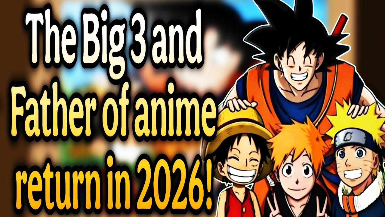 The Big 3 and Father of anime return in 2026! 