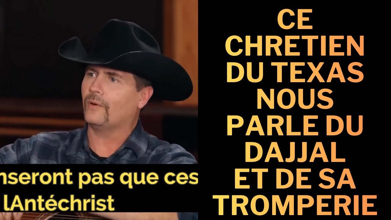 CE CHRETIEN DU TEXAS NOUS PARLE DU DAJJAL ET DE SA TROMPERIE