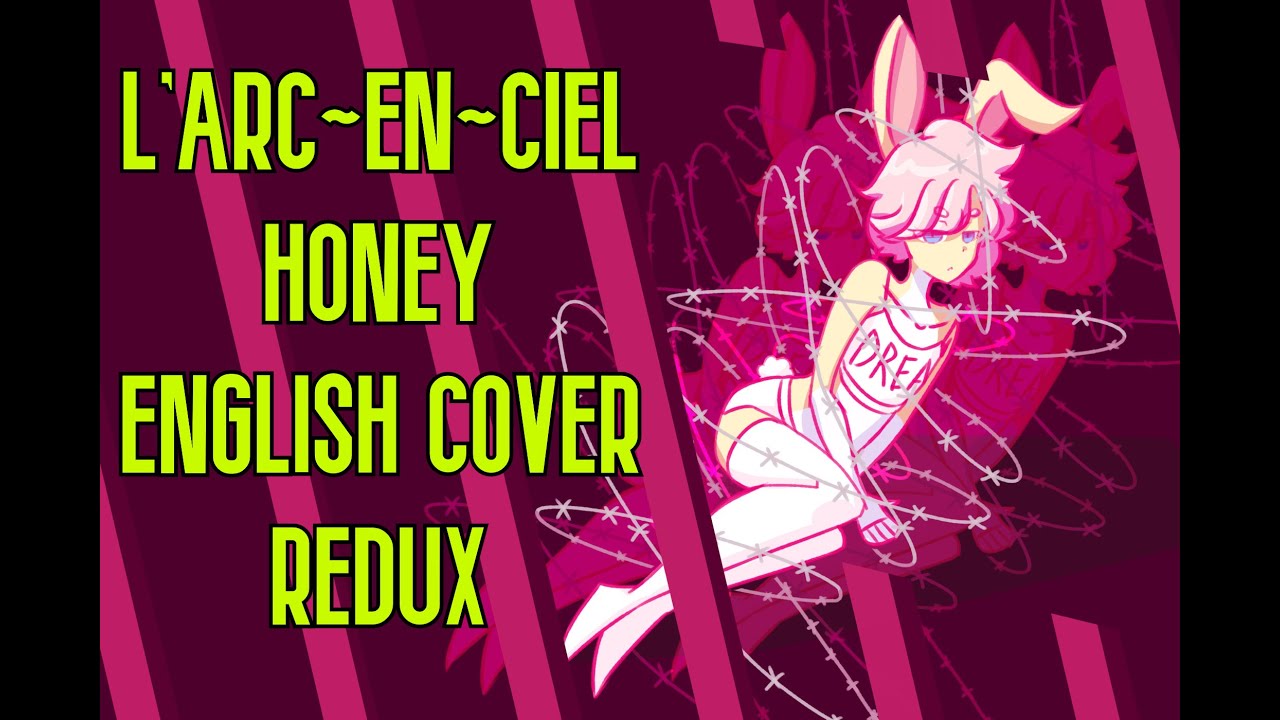 L'arc~En~Ciel - Honey (English Tribute Cover) [REMASTERED VER.] Vocals by Sakuga Asu