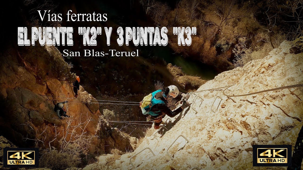 Vías Ferratas  El Puente K2  y  3 Puntas K3. San Blas -Teruel