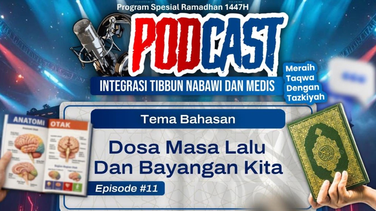 Ustadz DR. Arifuddin, M.Pd.I.-Podcst Intgrsi Tibbun Nabawi & Medis;Dosa Masa Lalu & Bayangn Kita #11