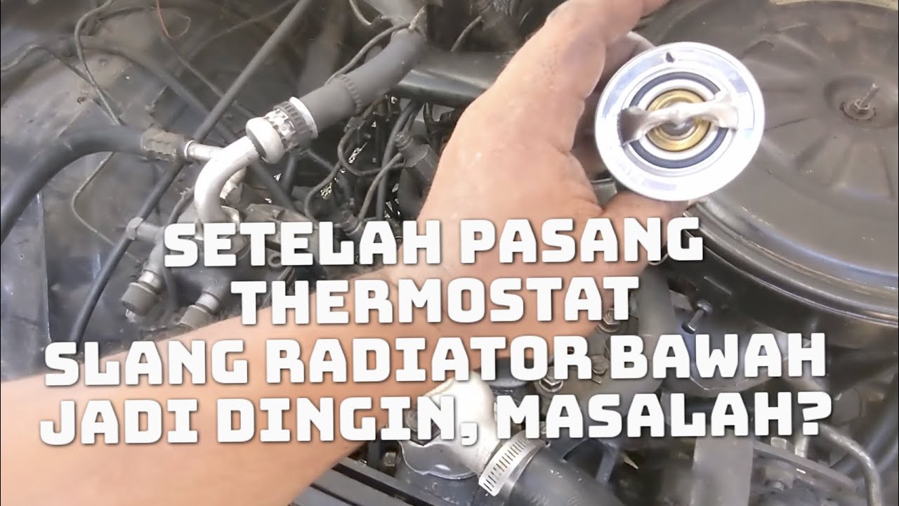 Setelah pasang thermostat, kenapa slang radiator bawah menjadi dingin