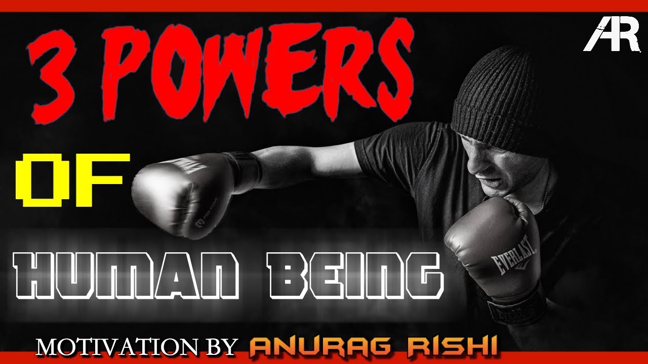 3 Powers of human being || Motivational Video in HINDI by Anurag Rishi
