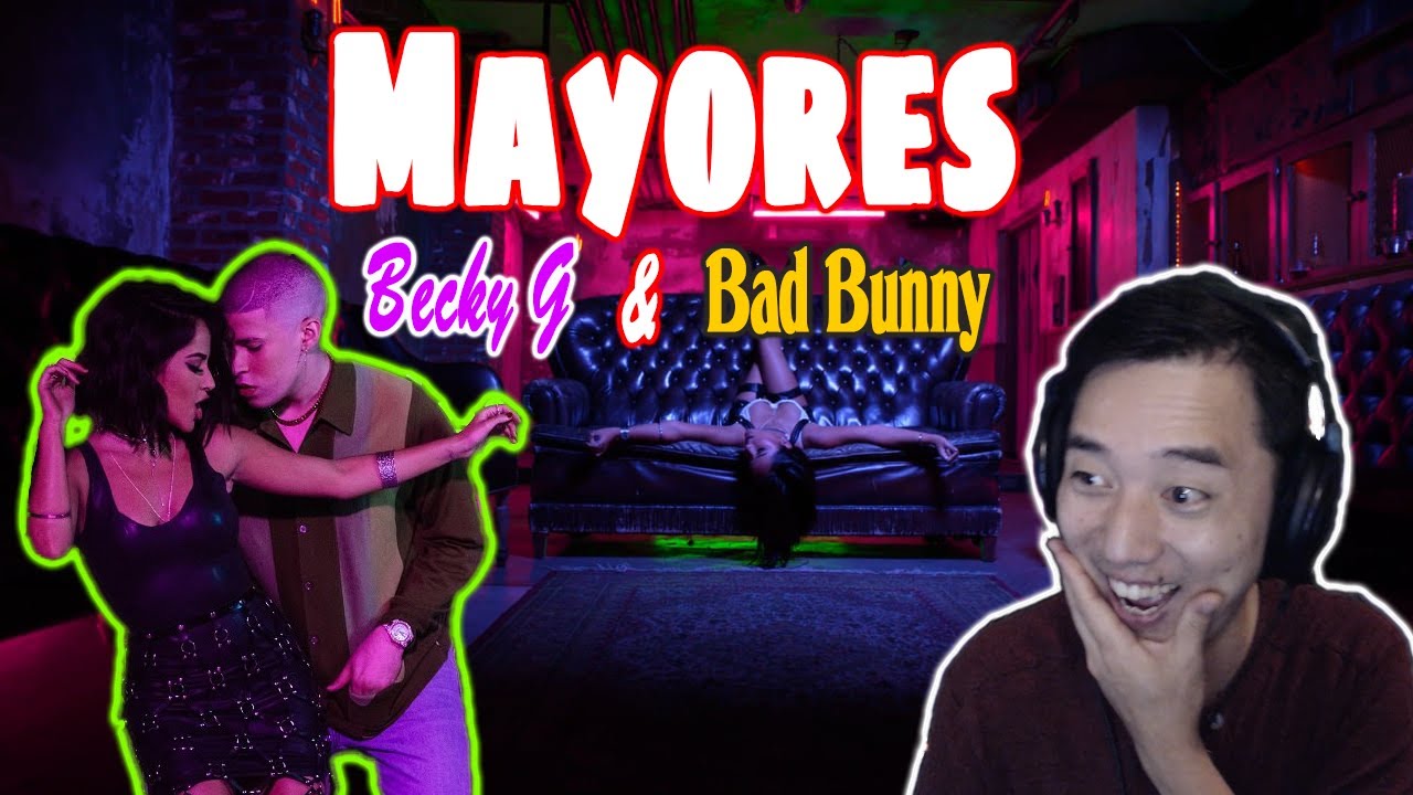 Coreano reacciona a Becky G y Bad Bunny - Mayores