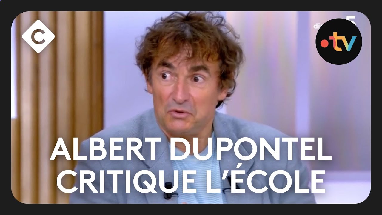 Le coup de gueule d'Albert Dupontel envers l'école.
