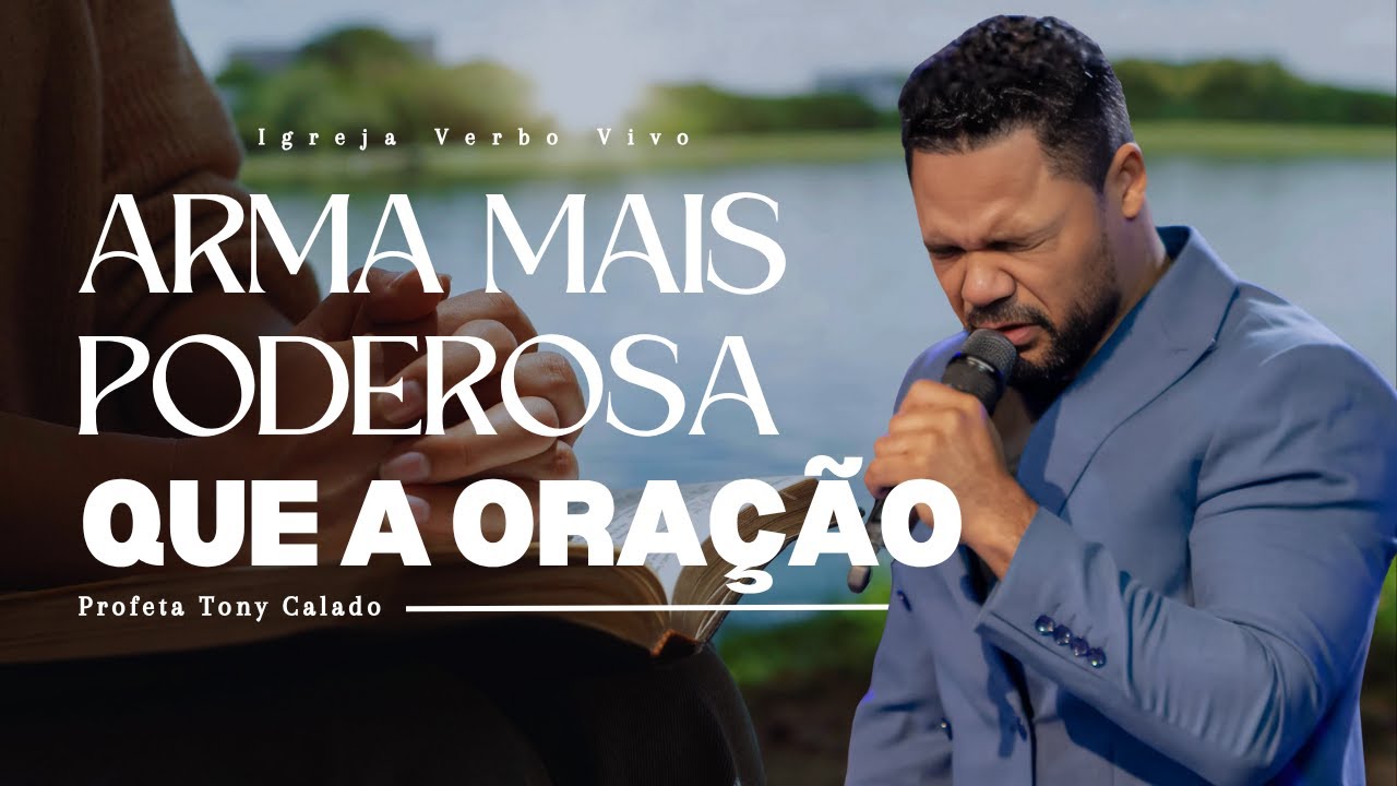 Esta Arma &eacute; Mais Poderosa do Que a Ora&ccedil;&atilde;o | Tony Calado