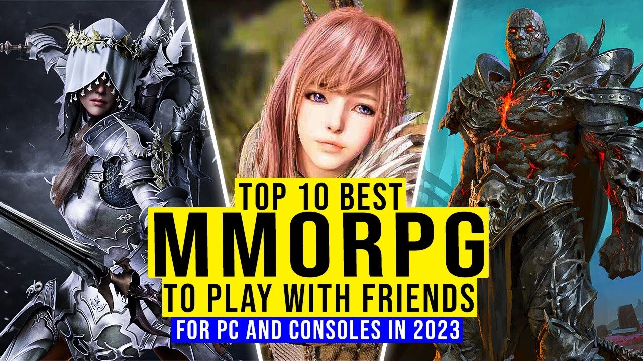 Top 10 Best MMORPGs To Play With Friends In 2023 For PC And Consoles