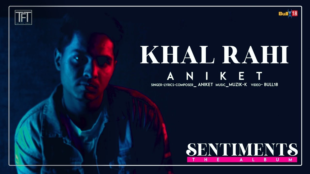 Khal Rahi (Full Song) | Aniket | Latest Songs 2020 | TFT MUSIC