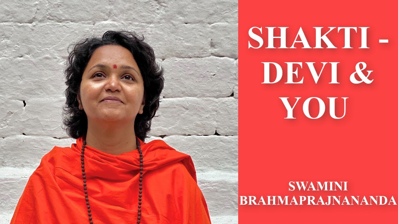 Shakti - Devi & You l Swamini Brahmaprajnananda