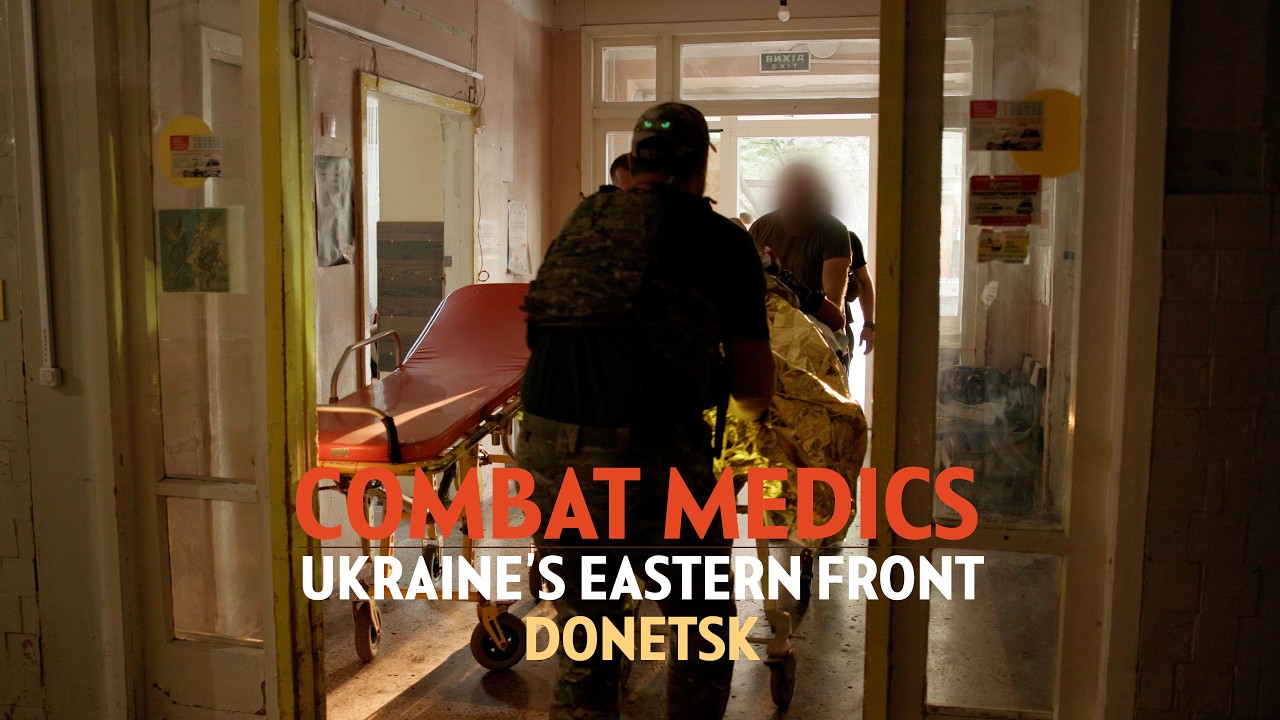 Combat Medics on Ukraine's Eastern Front