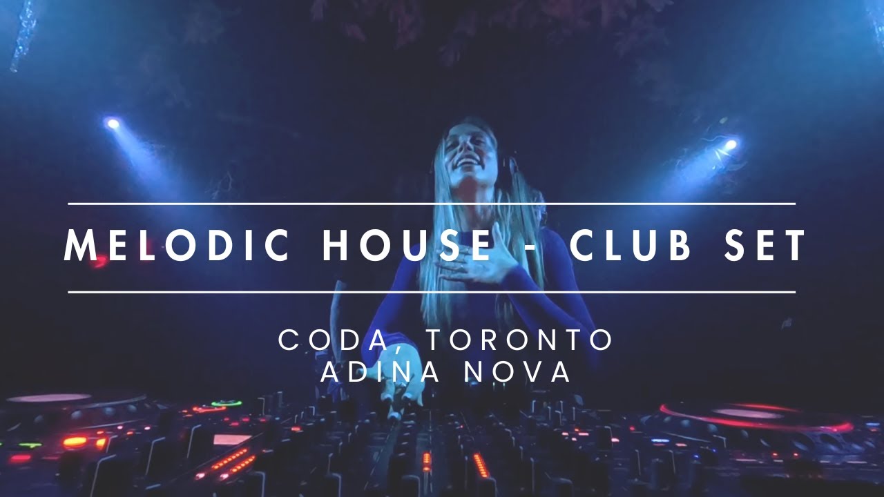Adina Nova Live w/ Ozmozis @ CODA, Toronto - Melodic & Progressive House Set