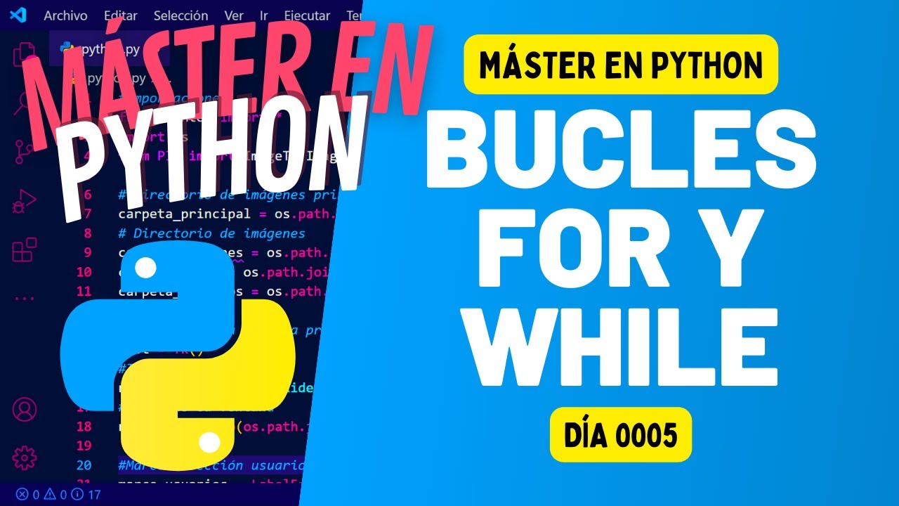 Los BUCLES FOR y WHILE - con ejercicios resueltos y proyecto - PYTHON EN 100 D&Iacute;AS - D&iacute;a 5