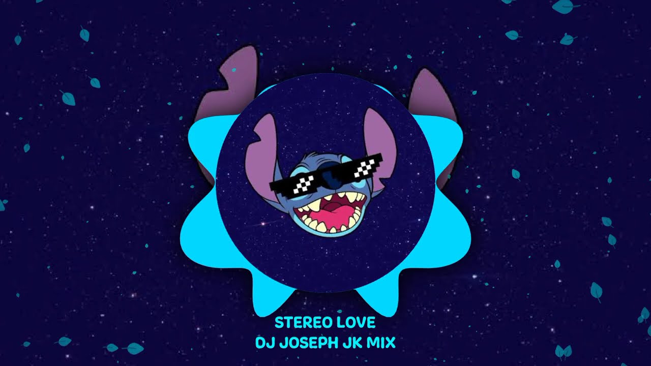 STEREO LOVE - DJ JOSEPH JK MIX
