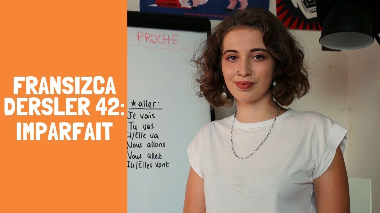 FRANSIZCA DERSLER 42: IMPARFAIT - FRANSIZCA ÖĞRENİYORUM