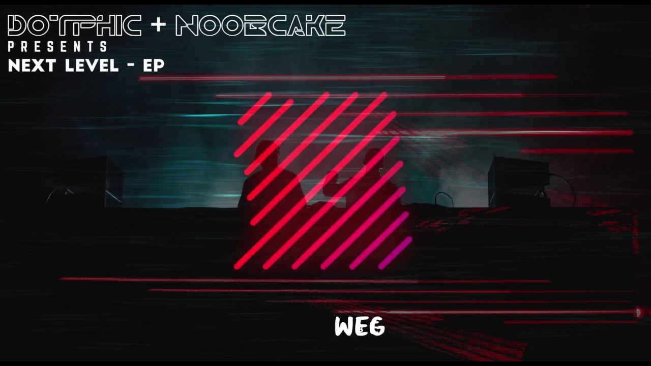 DoTphic + Noobcake Presents - NEXT LEVEL EP