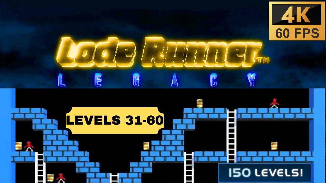 Lode Runner Legacy: Classic Mode - Levels 31-60 [4K 60FPS] (Part 2/5)