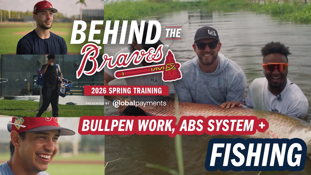 Bullpen Work, the ABS System, and Fishing with Ozzie & Dylan | Behind the Braves Season 6 Ep. 4
