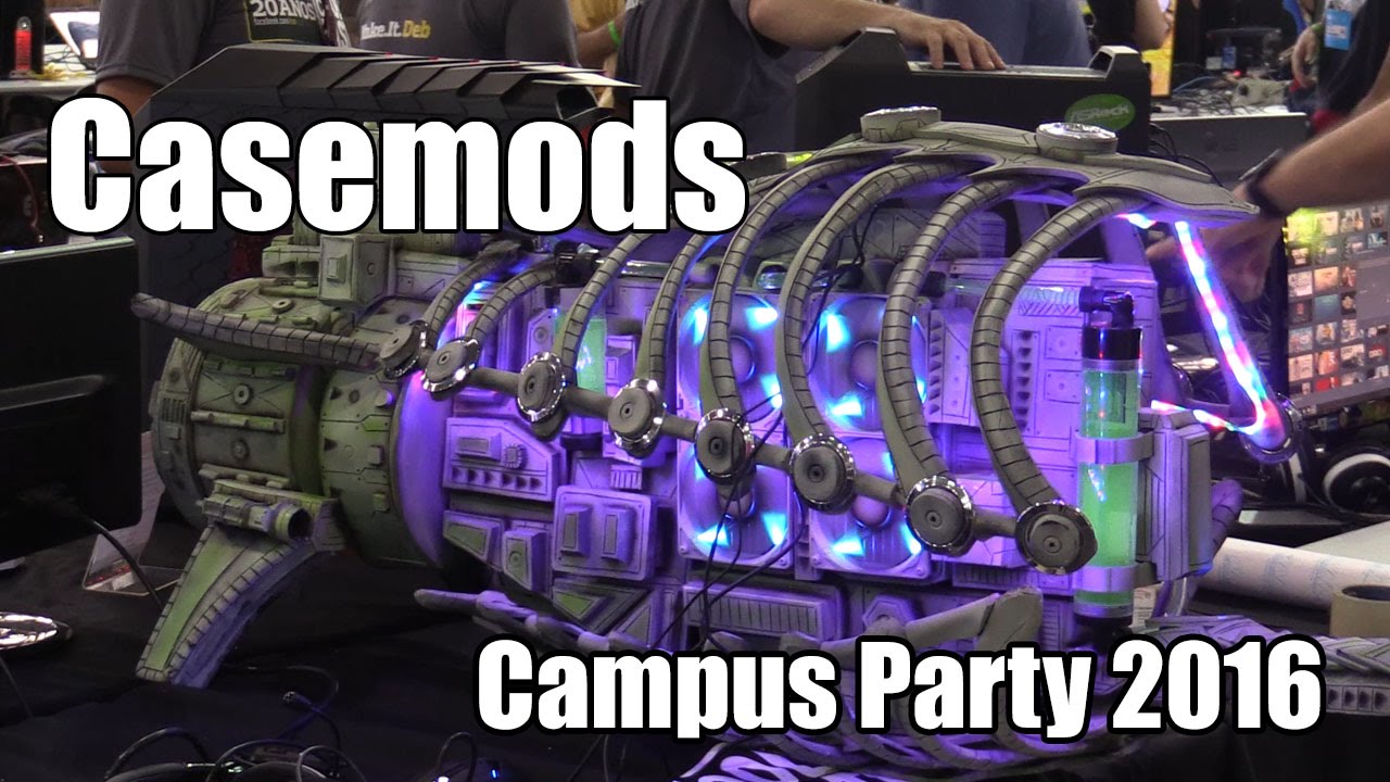 Confira os casemods mais legais da Campus Party 2016